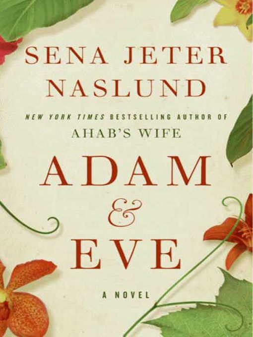 Title details for Adam & Eve by Sena Jeter Naslund - Available
